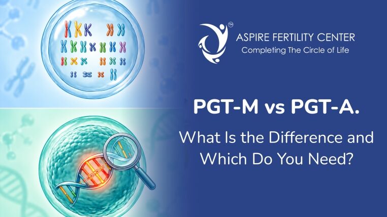 PGT-M vs PGT-A: What Is the Difference and Which Do You Need? PGT-M vs PGT-A